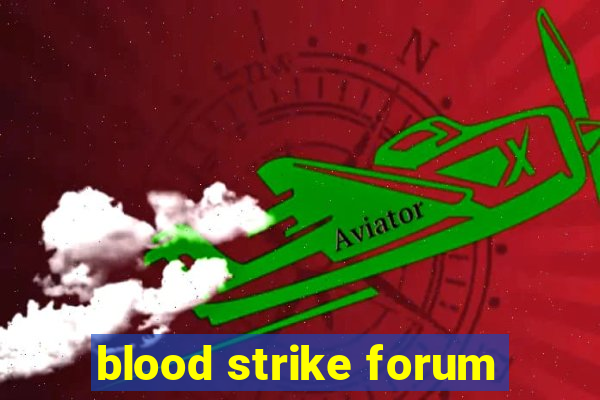 blood strike forum